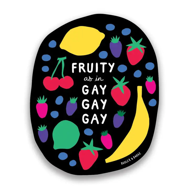Fruity as in Gay Sticker
