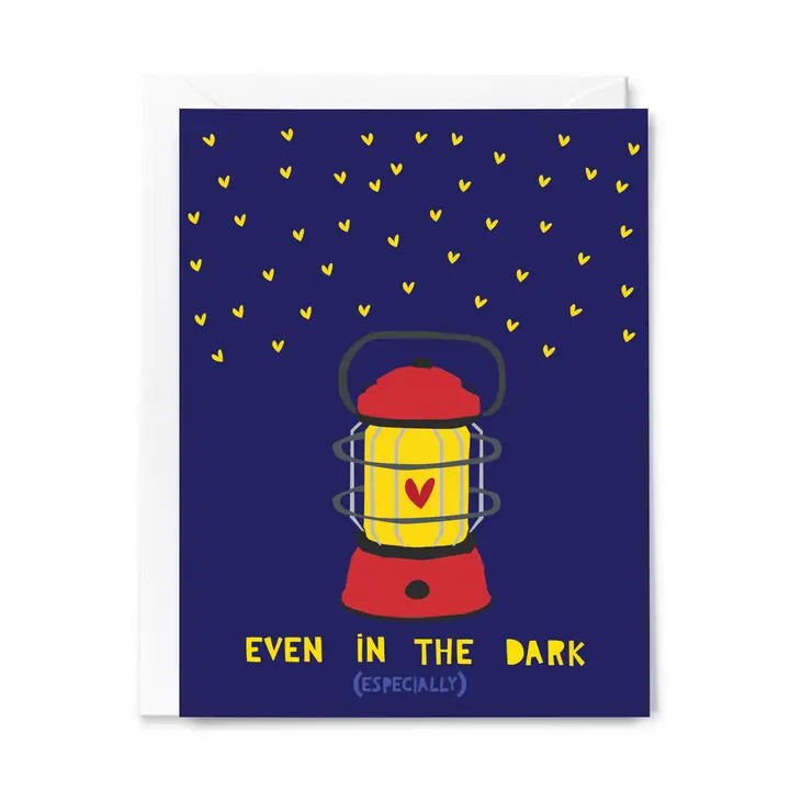 Even in the Dark Encouragement & Sympathy Greeting Card