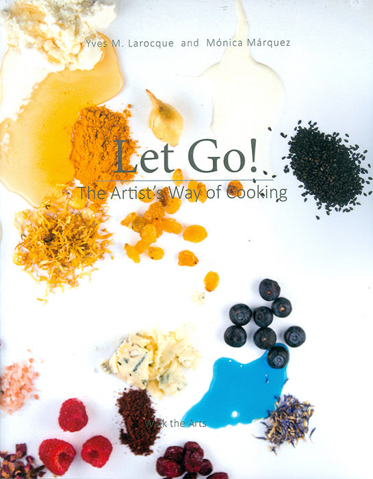 Let Go! The Artist's Way of Cooking