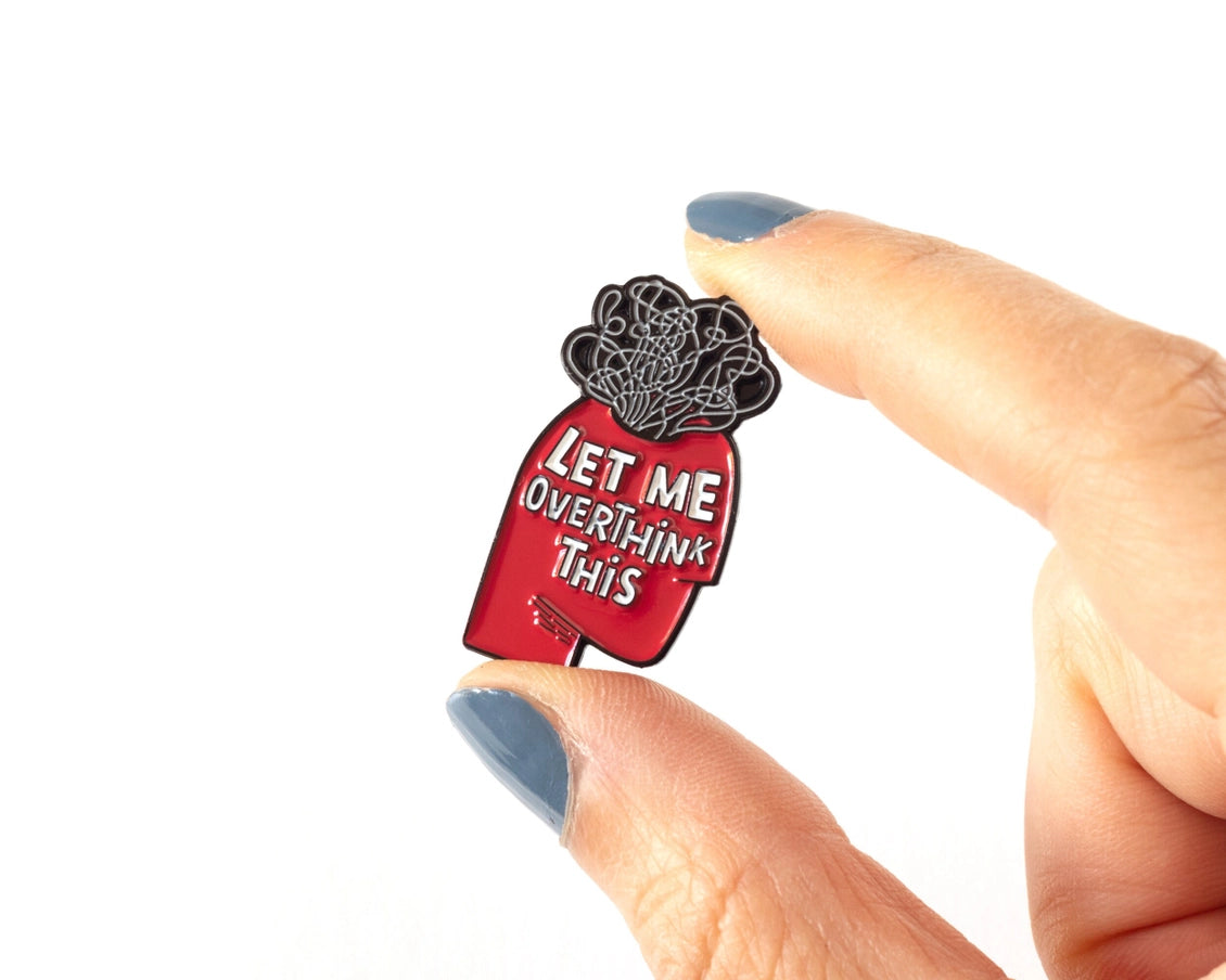 Let Me Overthink This - Enamel Pin