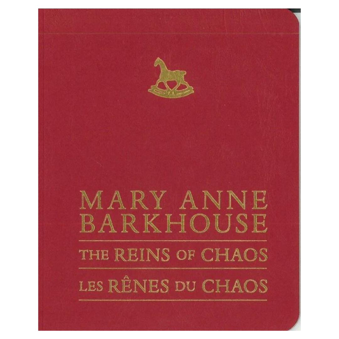 MARY ANNE BARKHOUSE : The Reins of Chaos / LES RÊNES DU CHAOS