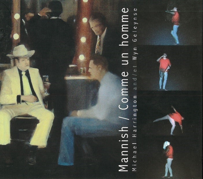 MICHAEL HARRINGTON ET WYN GELEYNSE : Mannish / COMME UN HOMME