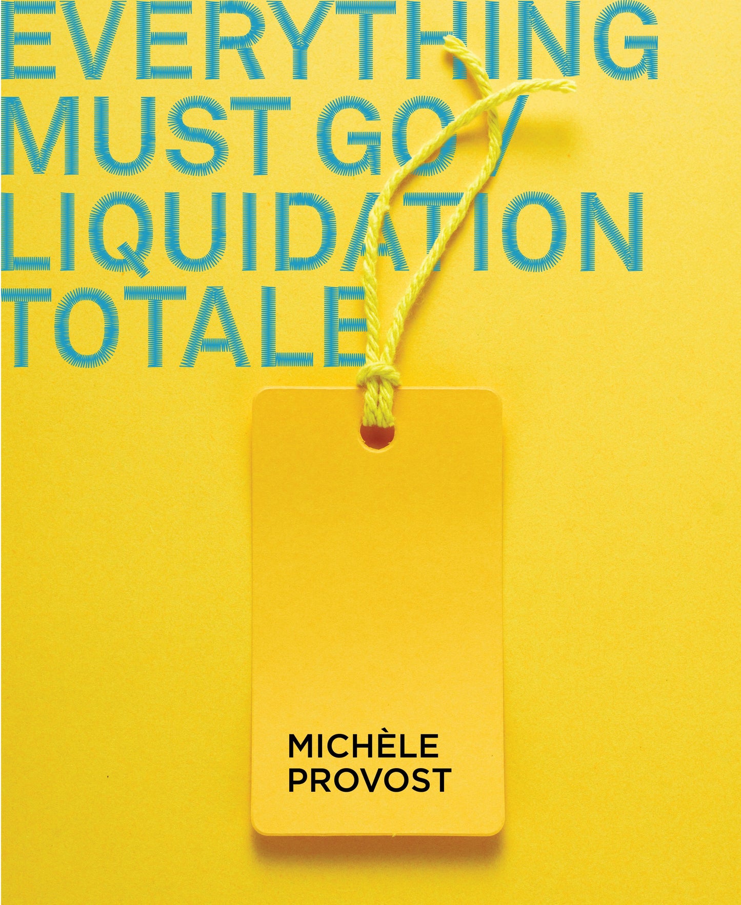 Michèle Provost: Everything must go /  Liquidation Totale