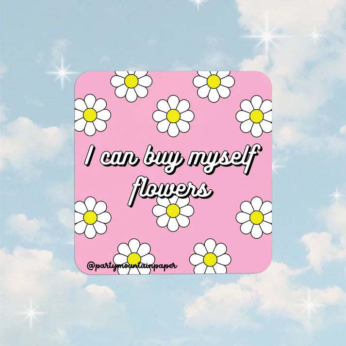 I Can Buy Myself Flowers Sticker