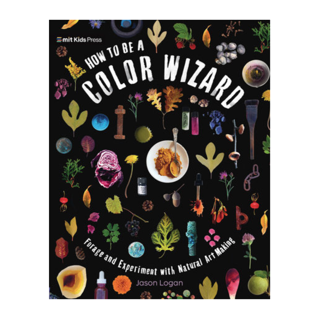 How to Be a Color Wizard: Forage and Experiment with Natural Art Making