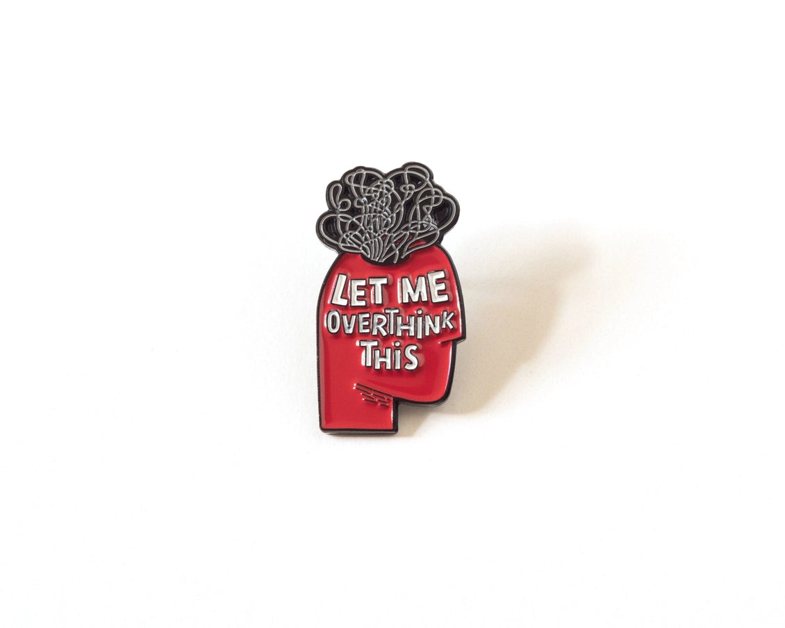Let Me Overthink This - Enamel Pin