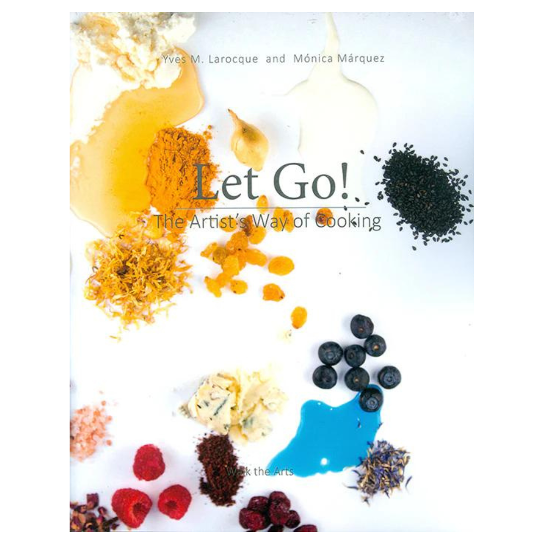 Let Go! The Artist's Way of Cooking