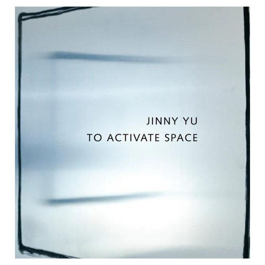 Jinny Yu: To Activate Space