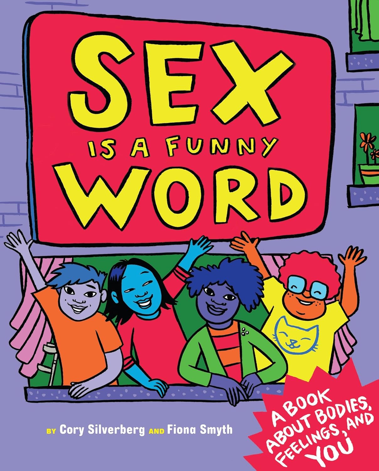 Sex is a Funny Word: A Book About Bodies, Feelings, And You