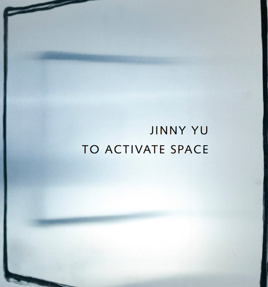 Jinny Yu: To Activate Space