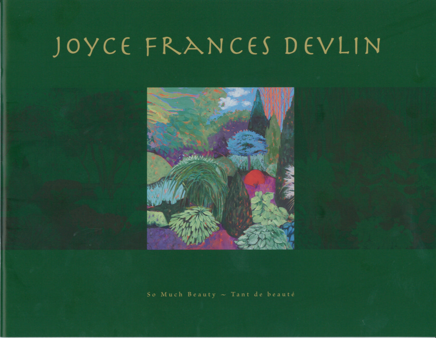 Joyce Frances Devlin : So Much Beauty / Tant de beauté